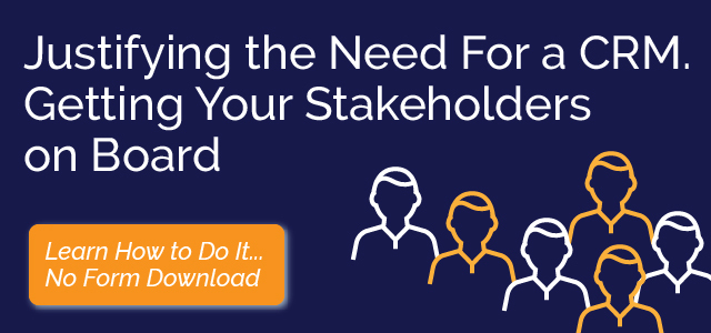 Justifying the Need For a CRM. Getting Your Stakeholders on Board - Ad Victoriam Solutions