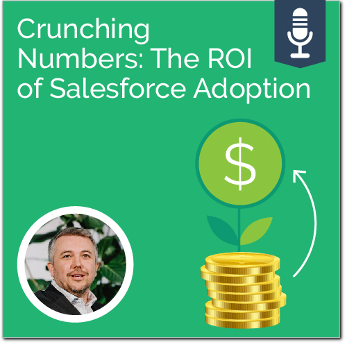 Crunching Numbers: The ROI of Salesforce Adoption - Ad Victoriam Salesforce Simplified Podcast