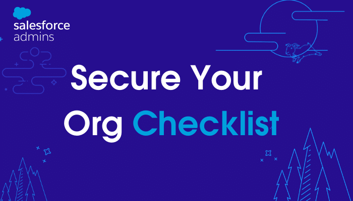 How to Keep Your Salesforce Org Secure and Up-to-Date - Ad Victoriam Salesforce Blog