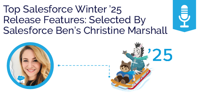 Top Salesforce Winter '25 Features: Selected by Salesforce Ben's Christine Marshall - Ad Victoriam Salesforce Blog