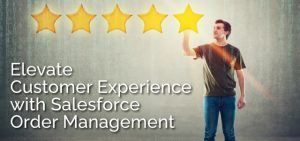 Elevate Customer Experience with Salesforce Order Management - Ad Victoriam Salesforce Blog