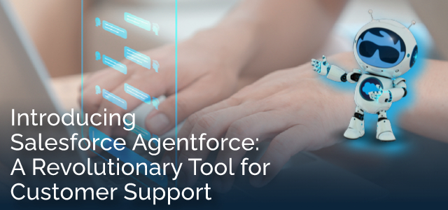 Introducing Salesforce Agentforce: A Revolutionary Tool for Customer Service - Ad Victoriam Salesforce Blog