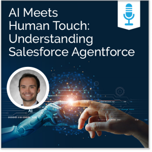 AI meet Human Touch: Understanding Salesforce Agentforce - Ad Victoriam Salesforce Simplified Podcast