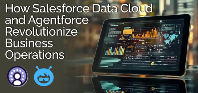 How Salesforce Data Cloud anf Agentforce Revolutionize Business Operations - Ad Victoriam Salesforce Blog